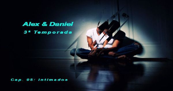 Foto 1 do Conto erotico: Alex & Daniel: T3C05- Intimados