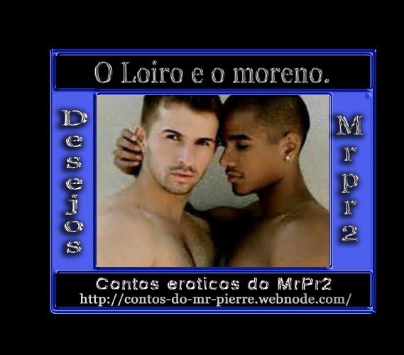 Foto 1 do Conto erotico: O Loiro e o moreno.