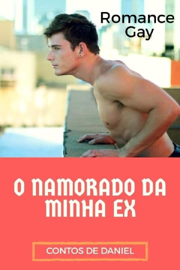 Foto 1 do Conto erotico: O Namorado da Minha Ex - Capitulo 15