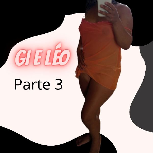 Foto 1 do Conto erotico: Gi e Léo ( parte 3)