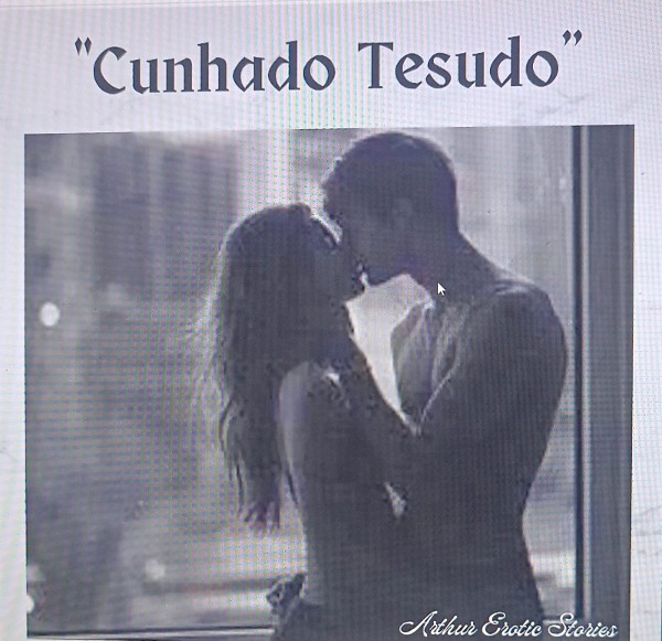 Foto 2 do Conto erotico: “Cunhado Tesudo