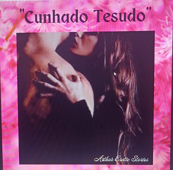 Foto 3 do Conto erotico: “Cunhado Tesudo