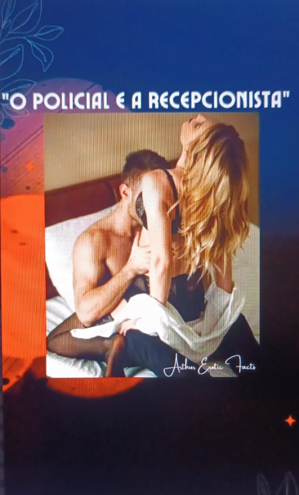 Foto 1 do Conto erotico: Conto Erótico: O Policial e a Recepcionista Aline