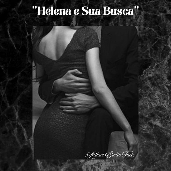 Foto 1 do Conto erotico: Helena e a sua busca