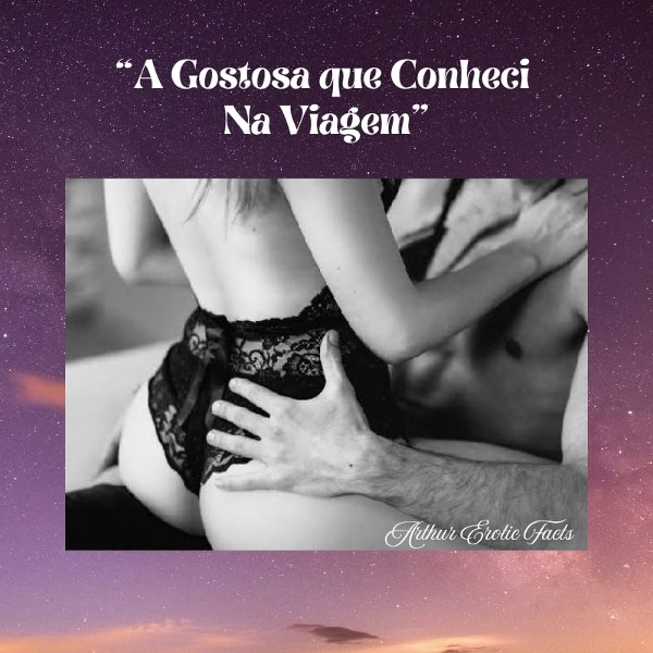Foto 2 do Conto erotico: “A Gostosa que Conheci na Viagem”