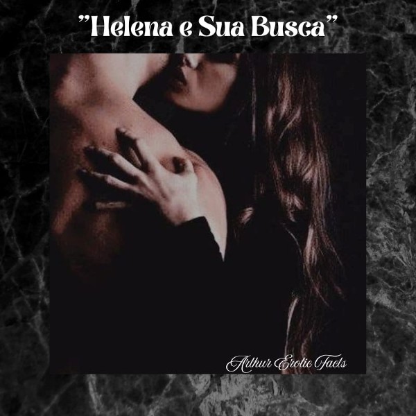 Foto 2 do Conto erotico: Helena e a sua busca