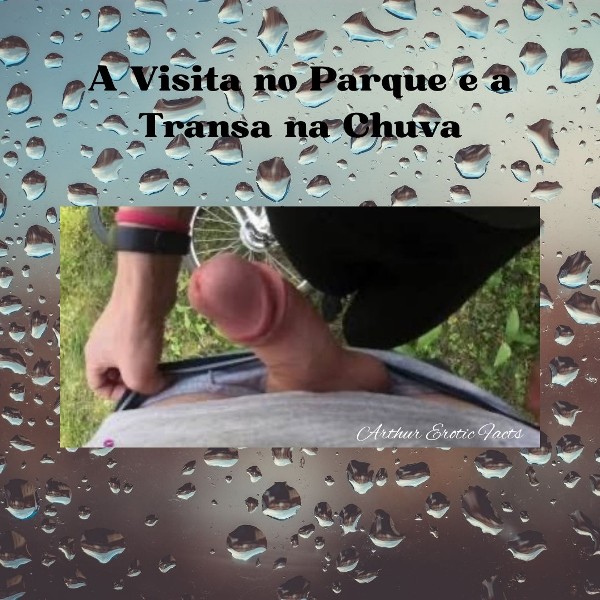 Foto 1 do Conto erotico: A Visita no Parque e a Transa na Chuva.
