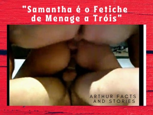 Foto 3 do Conto erotico: Samantha e o Fetiche de Ménage de Sexo a Tróis
