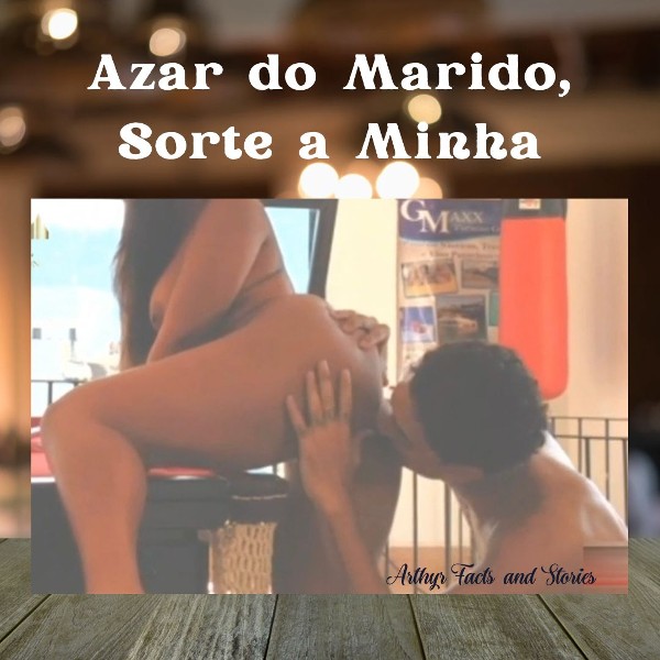 Foto 3 do Conto erotico: Jogos de Azar... Azar do Meu Marido Sorte a Minha.