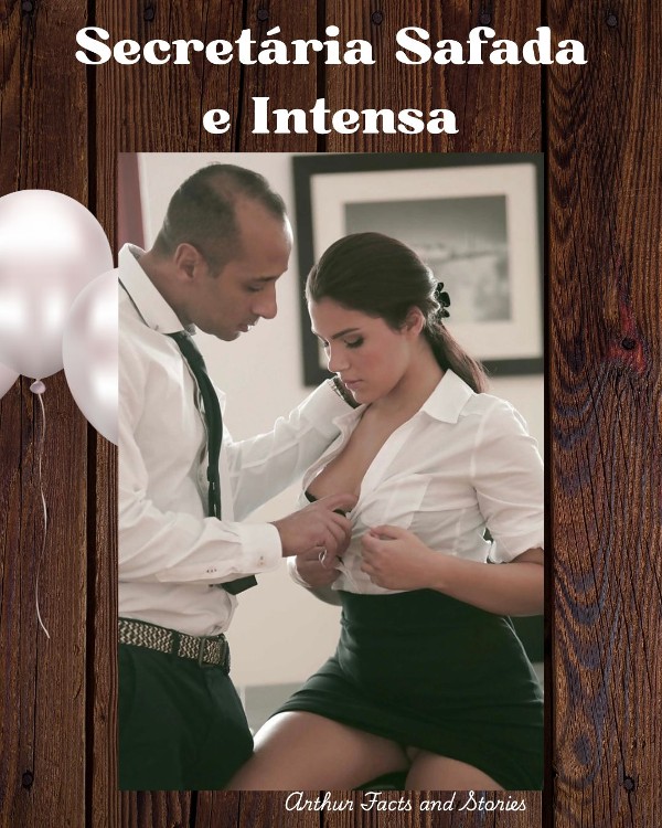 Foto 1 do Conto erotico: “Secretaria Safada e Intensa”