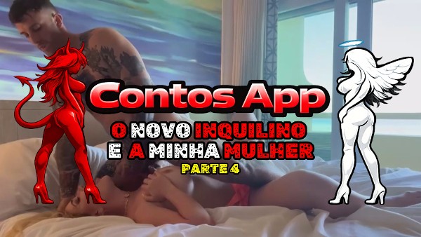 Foto 1 do Conto erotico: O Novo Inquilino e a Minha Mulher - Parte 4