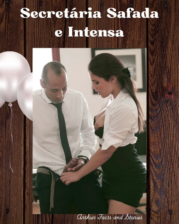 Foto 2 do Conto erotico: “Secretaria Safada e Intensa”