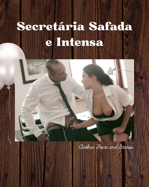 Foto 3 do Conto erotico: “Secretaria Safada e Intensa”