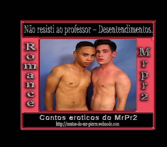 Foto 1 do Conto erotico: Não resisti ao professor – Desentendimentos.