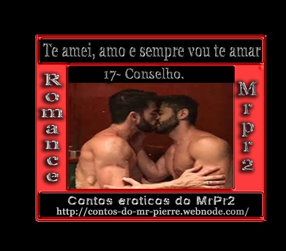 Foto 1 do Conto erotico: Te amei, amo e sempre vou te amar -17- Conselho.